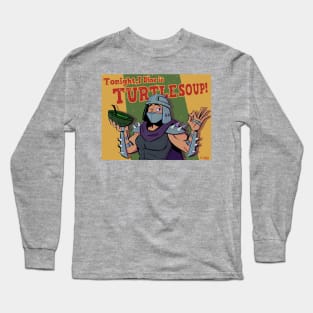 Shredder's Soup Long Sleeve T-Shirt